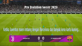 Ketika Juventus maen imbang dengan Barcelona dan banyak kena kartu kuning..(PES 2020)