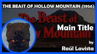 THE BEAST OF HOLLOW MOUNTAIN (Main Title) (1956 - Películas Rodriguez Nassour Studios Inc.)