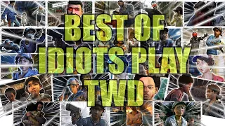 Best of Idiots Play Telltale The Walking Dead!