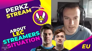 PERKZ About LEC Streamers Situation Then and Now 🤔