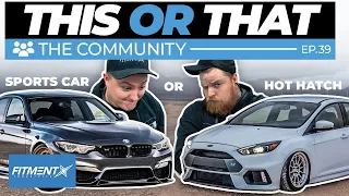 Would You Rather Own A Hot Hatch or Two Door Sportscar ?! |This or That EP. 39