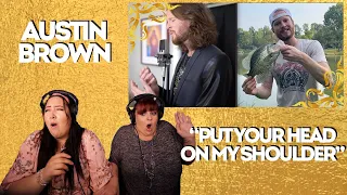 REACTING TO AUSTIN BROWN - PUT YOUR HEAD ON MY SHOULDER (SHE ALMOST PASSED OUT!!!)