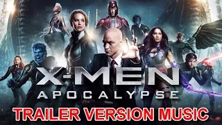 X-MEN: APOCALYPSE Trailer Music Version