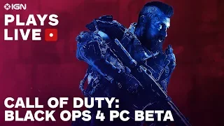 Call of Duty: Black Ops 4 PC Beta Livestream - IGN Plays Live