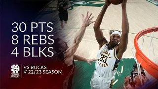 Myles Turner 30 pts 8 rebs 4 blks vs Bucks 22/23 season