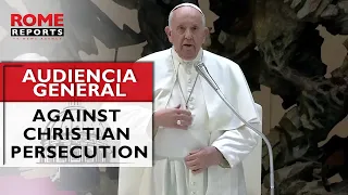 Pope Francis speaks out against Christian persecution l General Audience 08/23/2023