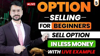 Option Selling For Beginners | Low Capital Option Selling Strategies | With Live Trading Demo