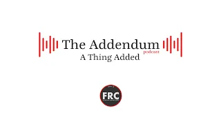 The Addendum (Episode 30)