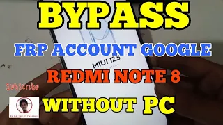 BYPASS FRP | ACCOUNT GOOGLE REDMI NOTE 8 MIUI 12.5 WITHOUT PC