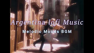 Argentina lofi Music - Background Music - 1 Hours of Music for Relaxing