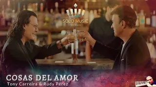 Cosas Del Amor - TONY CARREIRA & RUDY PÉREZ (Solo)