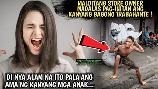 MALDITANG STORE OWNER MADALAS PAG-INITAN ANG BAGONG TRABAHANTE! DI NYA AKALAIN NA ITO PALA ANG...