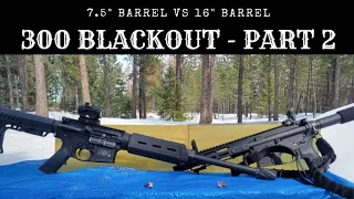 (Round 2) 300 Blackout 7.5" vs 16": Does Barrel Length Matter?