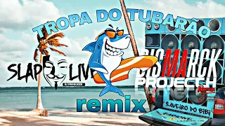TROPA DO TUBARÃO REMIX ( Bismark_Project & Dj Slap_Producer)