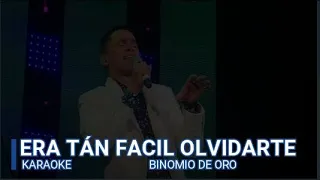 Era tan fácil olvidarte KARAOKE Binomio de Oro