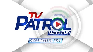 TV Patrol Livestream | December 18, 2022 Full Episode Replay