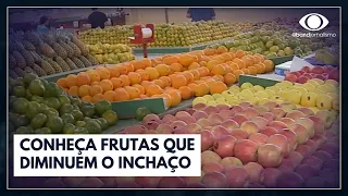 Conheça frutas que diminuem o inchaço I Jornal da Band