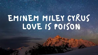 eminem miley cyrus   love is poison