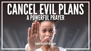 Prayer To Cancel Evil Plan Of The Enemy | Prayers Against Evil Plans