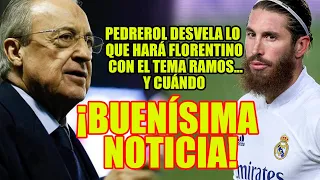 ¡BUENÍSIMA NOTICIA! | Pedrerol desvela lo que hará Florentino con el tema Ramos...y cuándo