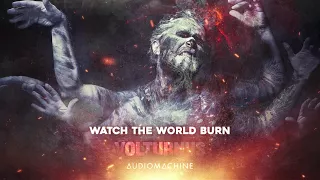 Audiomachine - Watch the World Burn