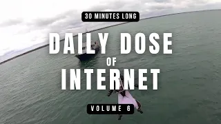 30 Minutes of Daily Dose Of Internet Volume 6