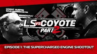 LS vs. Coyote 2 Episode 1: The Supercharged Engine Shootout