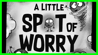 📖 😟 A Little Spot of Worry By Diane Alber READ ALOUD