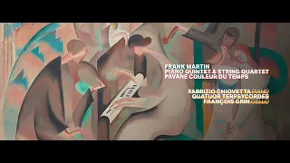 Frank Martin: Piano Quintet - Pavane couleur du temps, for string quintet / François Grin, cello