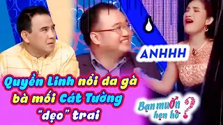 Quyền Linh nổi da gà với màn DẸO TRAI của Bà Mối Cát Tường cả trường quay cười bò | BẠN MUỐN HẸN HÒ