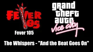 GTA: Vice City - Fever 105 | The Whispers - "And the Beat Goes On"