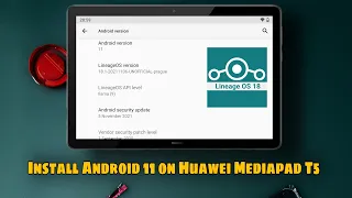 Install Android 11 on Huawei Mediapad T5 | Lineage OS 18.1 |