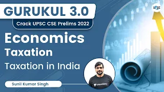 Taxation | Taxation in India | UPSC CSE 2022 | Sunil Kumar Singh | UPSC 101