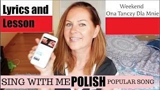 SING WITH ME POLISH POPULAR SONG // WEEKEND ONA TAŃCZY DLA MNIE + LYRICS AND TRANSLATION