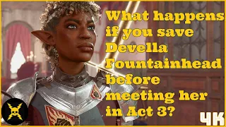 Baldur's Gate 3: What happens if you save Devella Fountainhead before meeting her in Act 3?