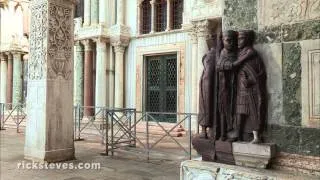 Venice, Italy: St. Mark's Basilica - Rick Steves’ Europe Travel Guide - Travel Bite
