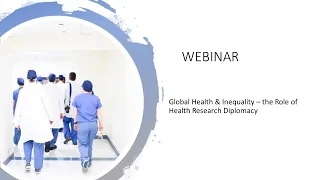 Global Health & Inequality – the role of health research diplomacy