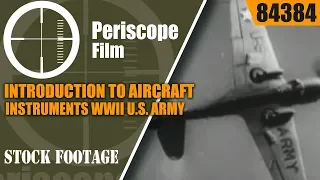 INTRODUCTION TO AIRCRAFT INSTRUMENTS  WWII  U.S. ARMY AIR FORCE TRAINING FILM 84384