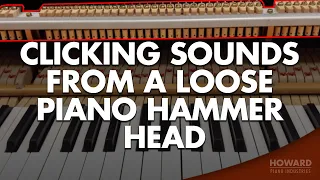 Clicking Sounds From A Loose Piano Hammer Head - Piano Tuning & Repair I HOWARD PIANO INDUSTRIES