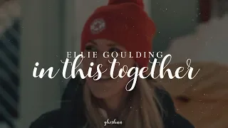 ellie goulding & steven price - in this together (lyrics)