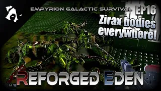 Zirax bodies Everywhere! | Ep16 | Empyrion Galactic Survival | Reforged Eden