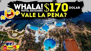 🤔Whala Bayahibe VALE LA PENA PAGAR  $170 DOLAR?