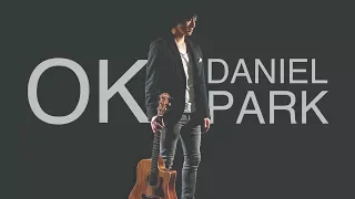 "OK" an original song by Daniel Park