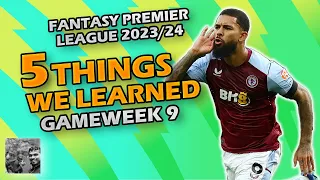 FPL GW9 5 THINGS WE LEARNED | FPL Team Tips GW9 2023/24