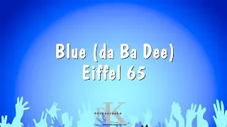 Blue (Da Ba Dee) - Eiffel 65 (Karaoke Version)