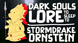 Lore To Sleep To ▶ (Dark Souls) Stormdrake Ornstein