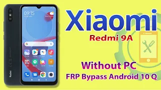 Xiaomi Redmi 9A FRP Bypass Without PC 2024 | Mi Redmi M2006C3LI Google Account Bypass Android 10