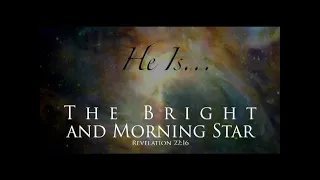 The Bright and Morning Star (Revelation 22:16)