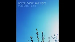 Nelly Furtado - Say It Right (Mass Digital Remix)