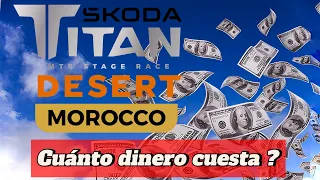 Cuánto dinero cuesta hacer la TITAN DESERT MOROCCO | 2024